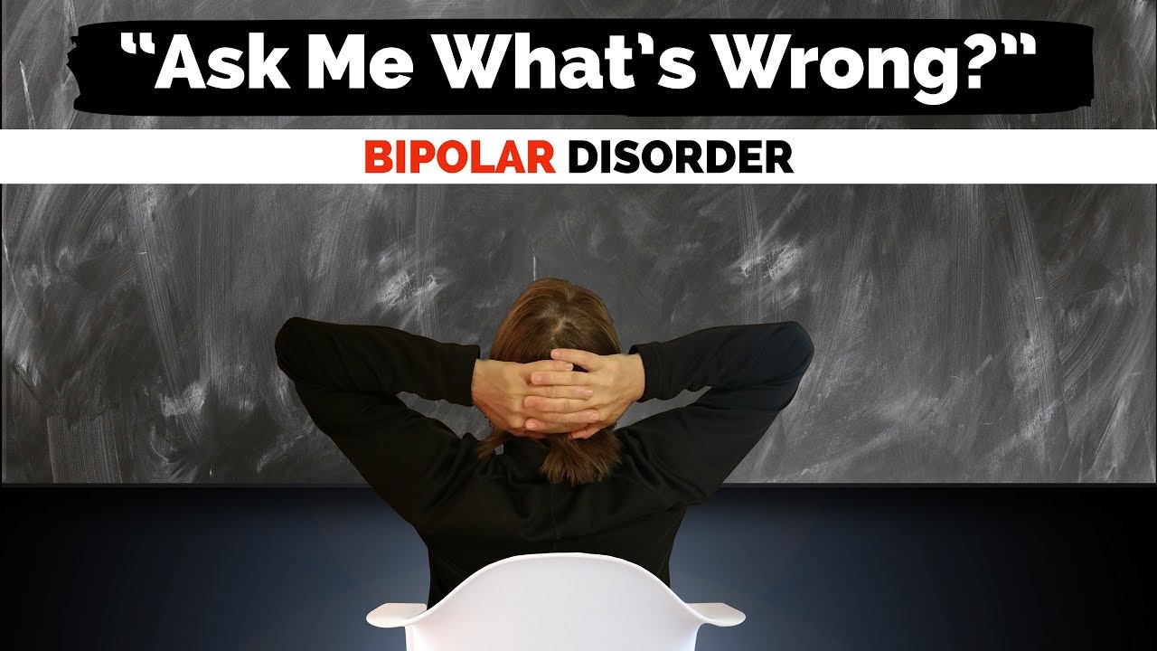 Bipolar Disorder Help - What's Wrong With Asking What's Wrong - Polar Warriors!