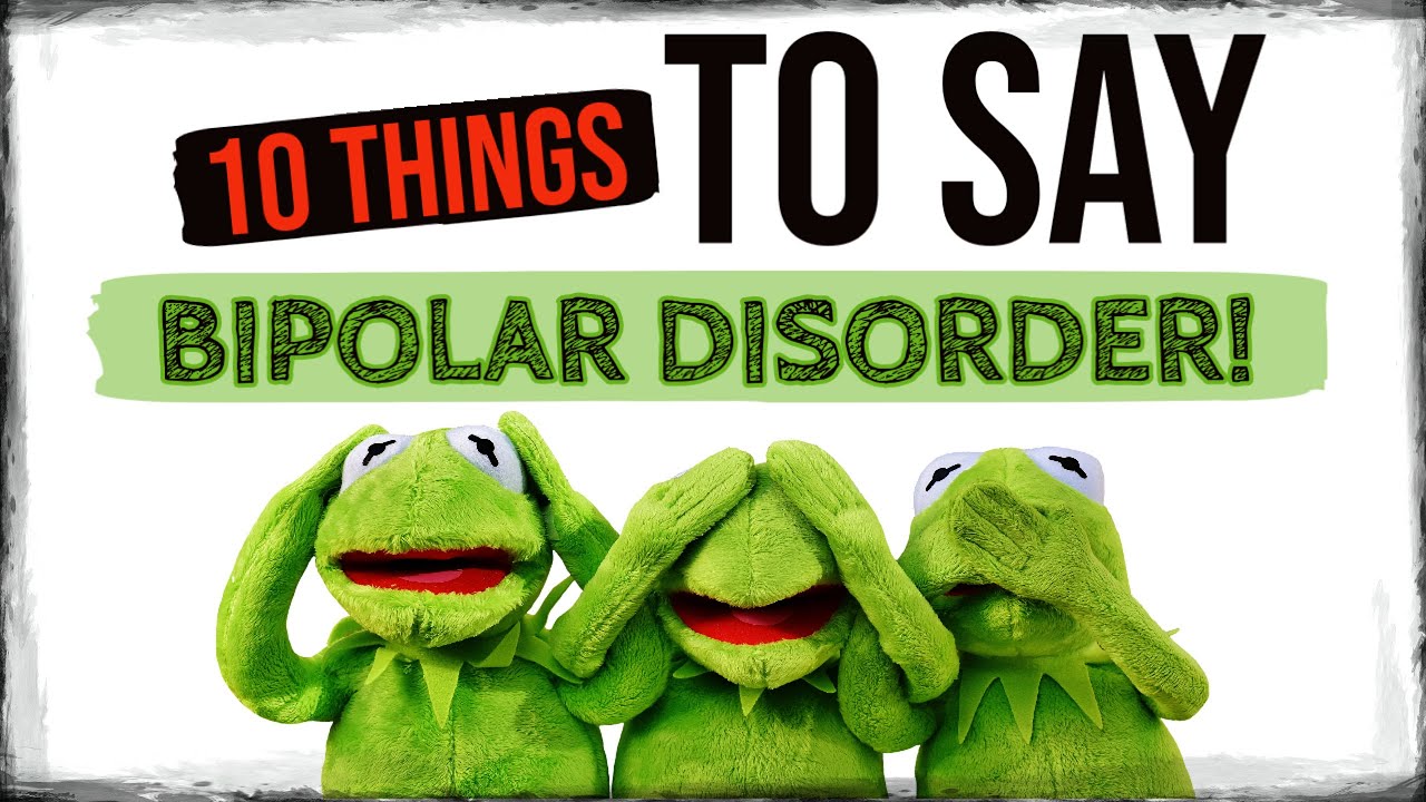 10 Things TO SAY to Someone With Bipolar Disorder - Polar Warriors